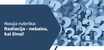 PSL_Nauja rubrika Radiacija - nebaisu, kai žinai!.jpg